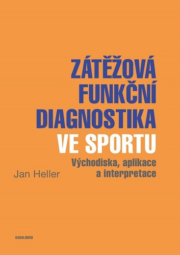 Kniha Zátěžová funkční diagnostika ve sportu - Jan Heller
