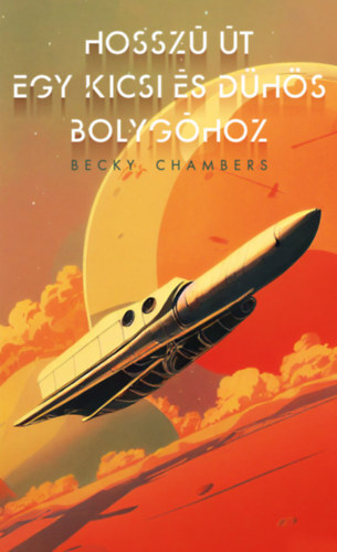 Hosszú út egy kicsi és dühös bolygóhoz - Becky Chambersová