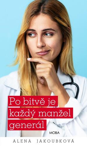 Kniha Po bitvě je každý manžel generál