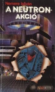 Kniha A Neutron-akció - István Nemere