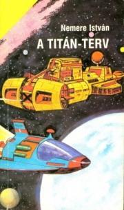 Kniha A Titán-terv - István Nemere