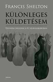 Kniha Különleges küldetésem - Francis Shelton
