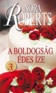 Kniha A boldogság édes íze - Nora Roberts