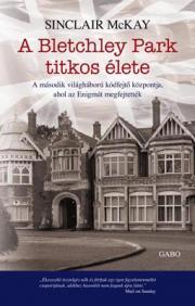Kniha A Bletchley Park titkos élete - Sinclair McKay