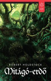 Mitágó-erdő - Robert Holdstock