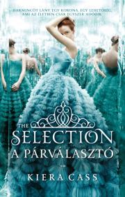 The Selection – A Párválasztó - Kiera Cass