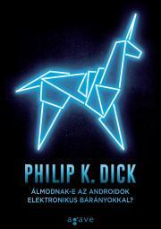 Kniha Álmodnak-e az androidok elektronikus bárányokkal? - K. Dick Philip
