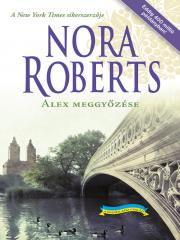 Kniha Alex meggyőzése - Nora Roberts