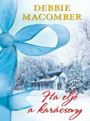 Ha eljő a karácsony - Debbie Macomber