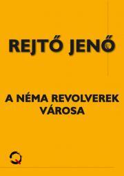 A Néma Revolverek Városa - Jenő Rejtő kúpite na Panta Rhei