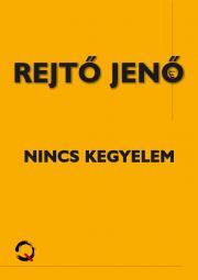 Nincs kegyelem - Jenő Rejtő kúpite na Panta Rhei
