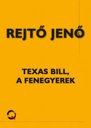 Texas Bill, a fenegyerek - Jenő Rejtő kúpite na Panta Rhei