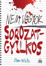 Kniha Nem vagyok sorozatgyilkos - Dan Wells