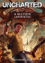 Kniha Uncharted - A negyedik labirintus - Christopher Golden