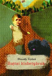 Kniha Bajtai kisbetyárok - Drozdy Győző