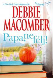 Kniha Papa, ne félj! - Debbie Macomber