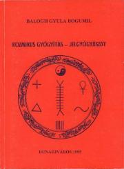 Kniha Kozmikus gyógyászat ? Jelgyógyászat - Balogh Gyula Bogumil
