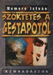 Szöktetés a Gestapótól - István Nemere