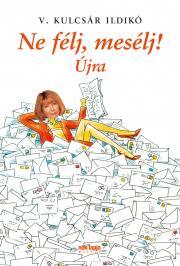 Kniha Ne félj, mesélj! Újra - V. Kulcsár Ildikó