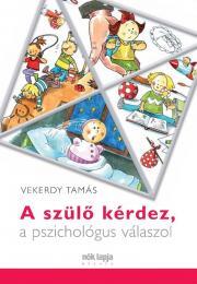 Kniha A szülő kérdez, a pszichológus válaszol - Tamás Vekerdy