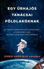 Egy űrhajós tanácsai földlakóknak - Chris Hadfield