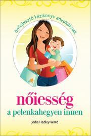 Nőiesség a pelenkahegyen