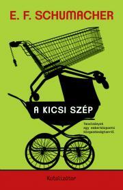 A kicsi szép - Schumacher E. F.