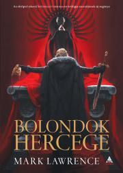 Bolondok hercege - Mark Lawrence