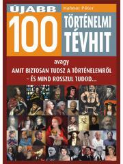 Kniha Újabb 100 történelmi tévhit - Péter Hahner