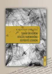 Kniha Tanár ?úr kérem / Utazás Faremidóba / Együgyű lexikon - Frigyes Karinthy