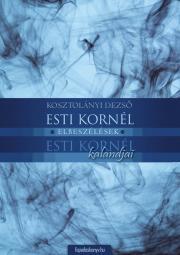 Kniha Esti Kornél, Esti Kornél kalandjai - Dezső Kosztolányi