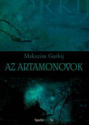 Az Artamonovok - Gorkij Makszim