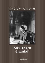 Ady Endre éjszakái - Gyula Krúdy