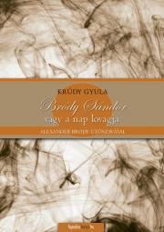 Kniha Bródy Sándor vagy a nap lovagja - Gyula Krúdy