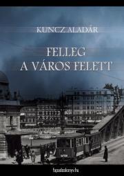 Kniha Felleg a város felett - Aladár Kuncz