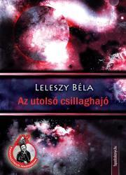 Kniha Az utolsó csillaghajó - Leleszy Béla