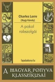 A pokol rabszolgái - Károly Nagy