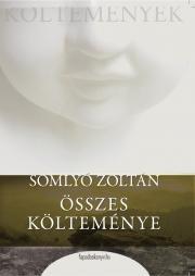 Kniha Somlyó Zoltán összes költeménye - Somlyó Zoltán