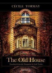 The old house - Cécile Tormay