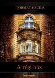 A régi ház - Cécile Tormay kúpite na Panta Rhei