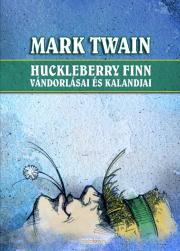 Huckleberry Finn vándorlásai és kalandjai - Mark Twain