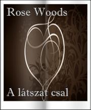 Kniha A látszat csal - Woods Rose