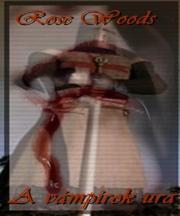 Kniha A vámpírok ura - Woods Rose