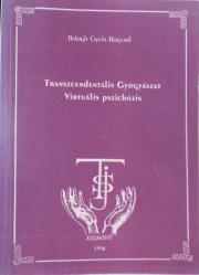 Kniha Transzcendentális gyógyászat virtuális pszichózis - Balogh Gyula Bogumil