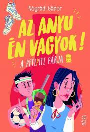 Kniha Az anyu én vagyok! - Gábor Nógrádi