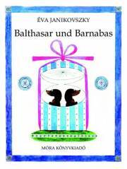 Balthasar und Barnabas - Éva Janikovszky