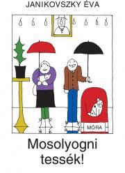 Mosolyogni tessék! - Éva Janikovszky