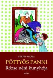 Pöttyös Panni - Rőzse néni kunyhója - Mária Szepes