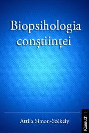 Biopsihologia constiintei - Simon-Székely Attila