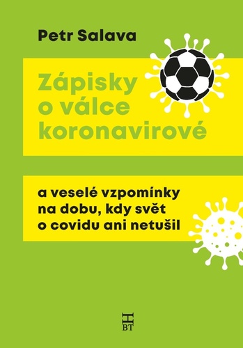 Kniha Zápisky o válce koronavirové a veselé vzpomínky na dobu, kdy svět o covidu ani netušil